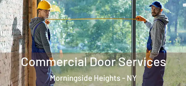  Commercial Door Services Morningside Heights - NY