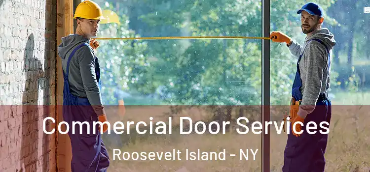  Commercial Door Services Roosevelt Island - NY
