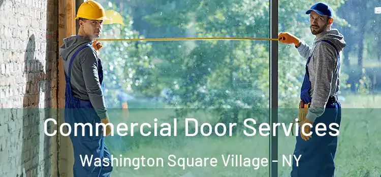 Commercial Door Services Washington Square Village - NY