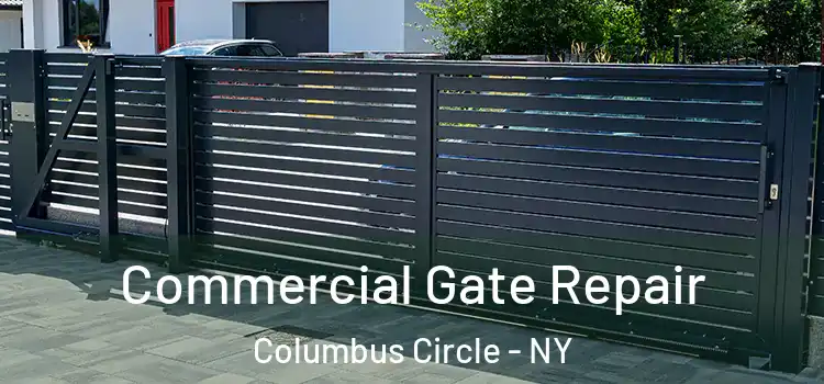 Commercial Gate Repair Columbus Circle - NY