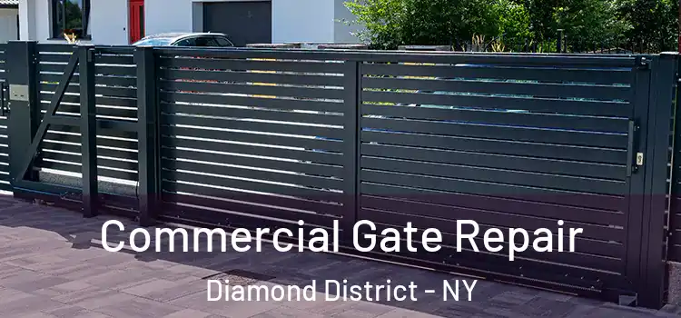 Commercial Gate Repair Diamond District - NY