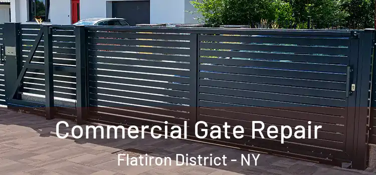 Commercial Gate Repair Flatiron District - NY