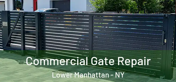  Commercial Gate Repair Lower Manhattan - NY