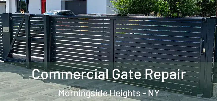 Commercial Gate Repair Morningside Heights - NY