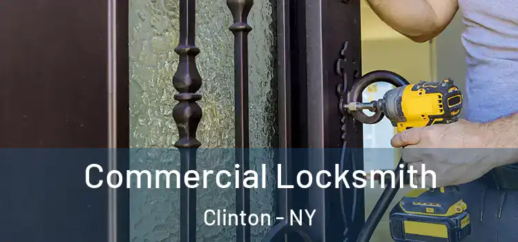 Commercial Locksmith Clinton - NY