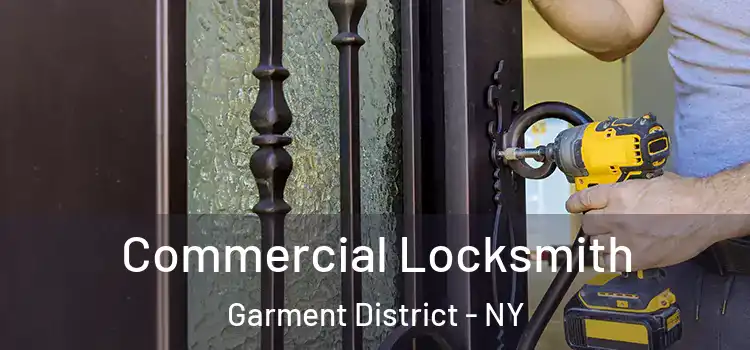 Commercial Locksmith Garment District - NY
