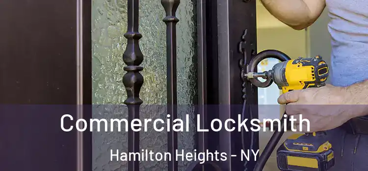  Commercial Locksmith Hamilton Heights - NY