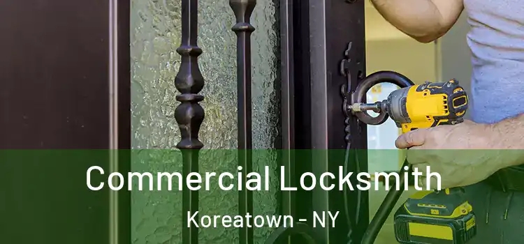 Commercial Locksmith Koreatown - NY