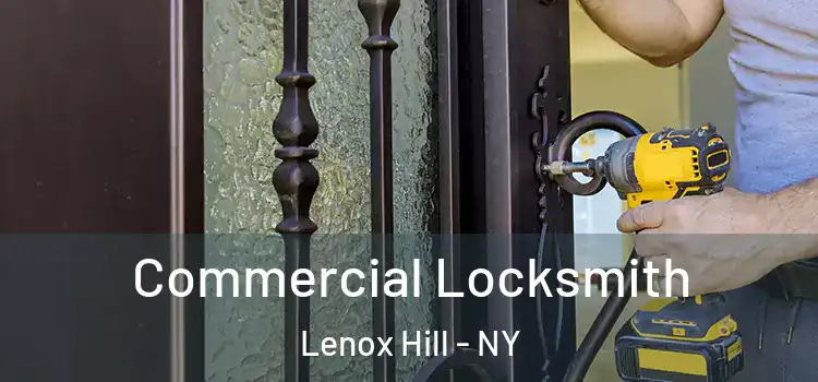 Commercial Locksmith Lenox Hill - NY