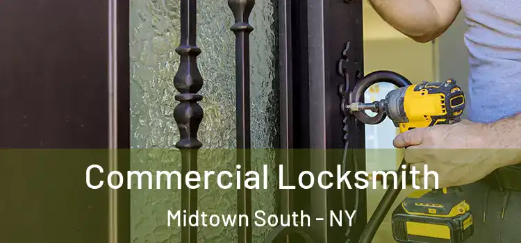 Commercial Locksmith Midtown South - NY