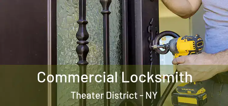  Commercial Locksmith Theater District - NY