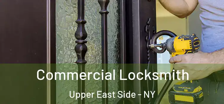  Commercial Locksmith Upper East Side - NY
