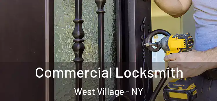 Commercial Locksmith West Village - NY