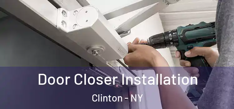 Door Closer Installation Clinton - NY