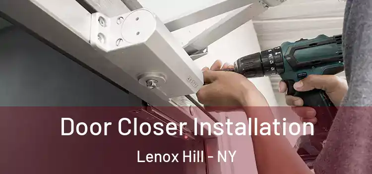 Door Closer Installation Lenox Hill - NY