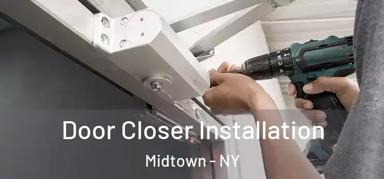  Door Closer Installation Midtown - NY