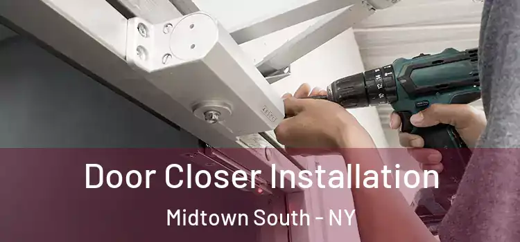 Door Closer Installation Midtown South - NY