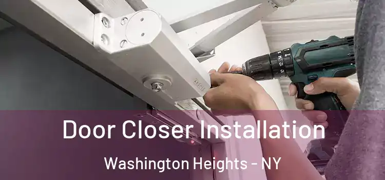 Door Closer Installation Washington Heights - NY