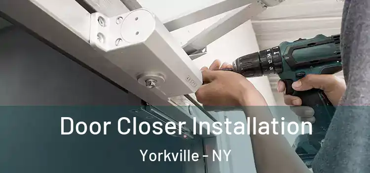 Door Closer Installation Yorkville - NY
