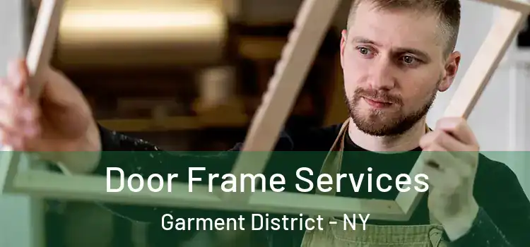  Door Frame Services Garment District - NY