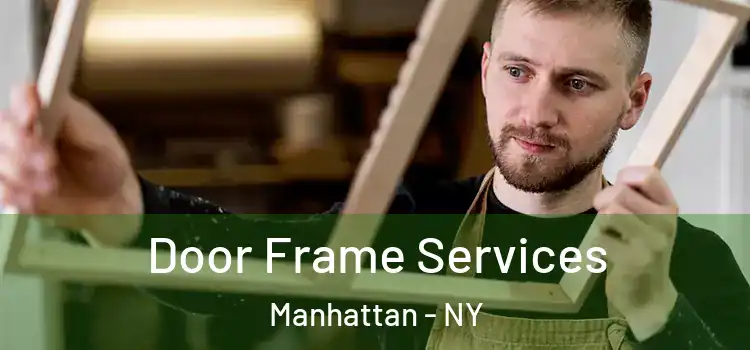  Door Frame Services Manhattan - NY