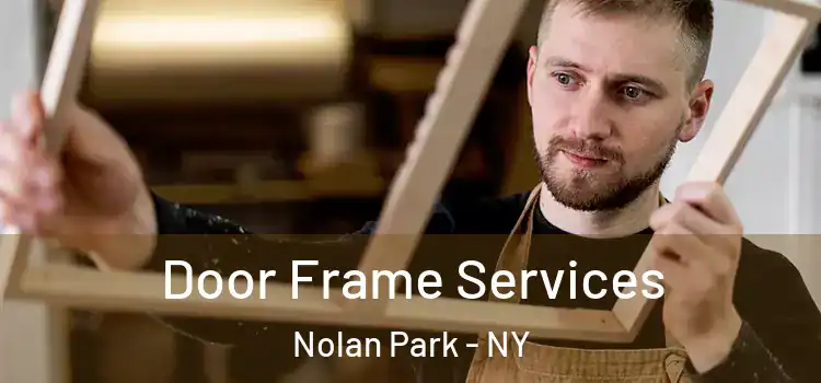 Door Frame Services Nolan Park - NY