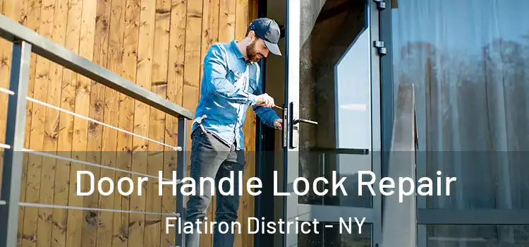 Door Handle Lock Repair Flatiron District - NY