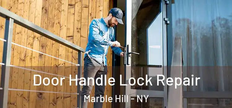  Door Handle Lock Repair Marble Hill - NY