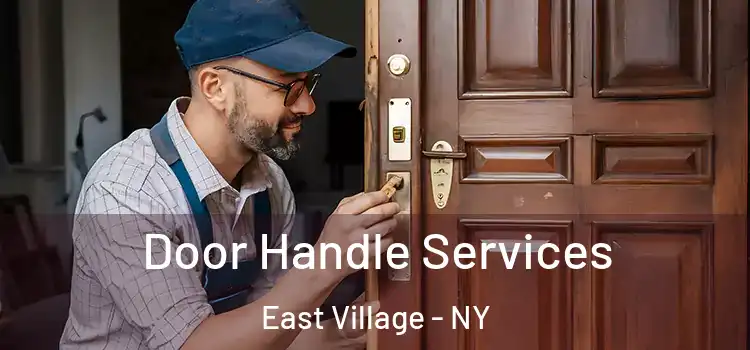 Door Handle Services East Village - NY