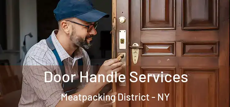  Door Handle Services Meatpacking District - NY