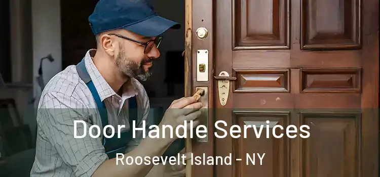 Door Handle Services Roosevelt Island - NY