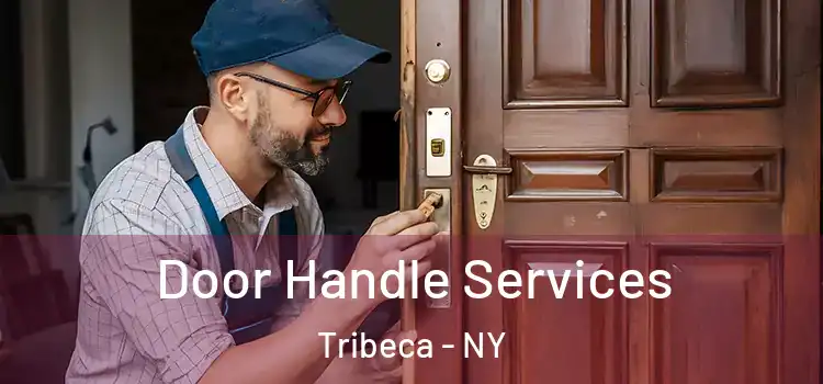  Door Handle Services Tribeca - NY