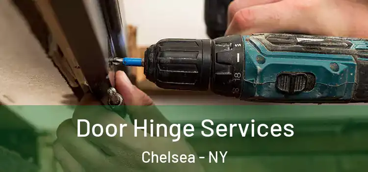  Door Hinge Services Chelsea - NY