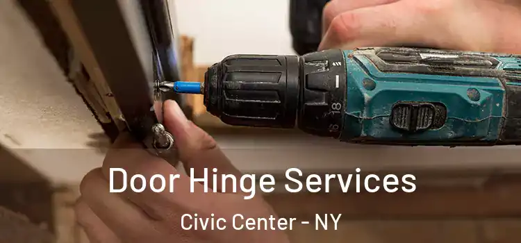 Door Hinge Services Civic Center - NY