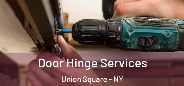 Door Hinge Services Union Square - NY