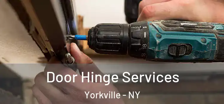Door Hinge Services Yorkville - NY
