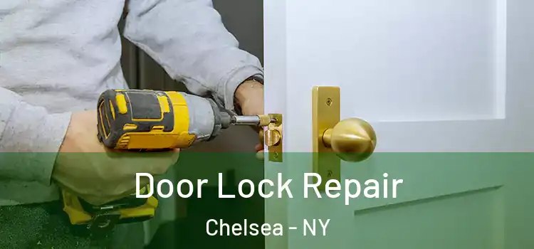 Door Lock Repair Chelsea - NY