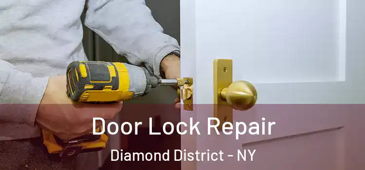 Door Lock Repair Diamond District - NY