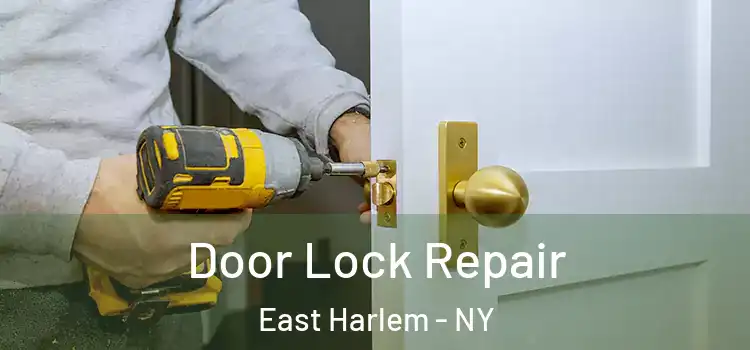 Door Lock Repair East Harlem - NY