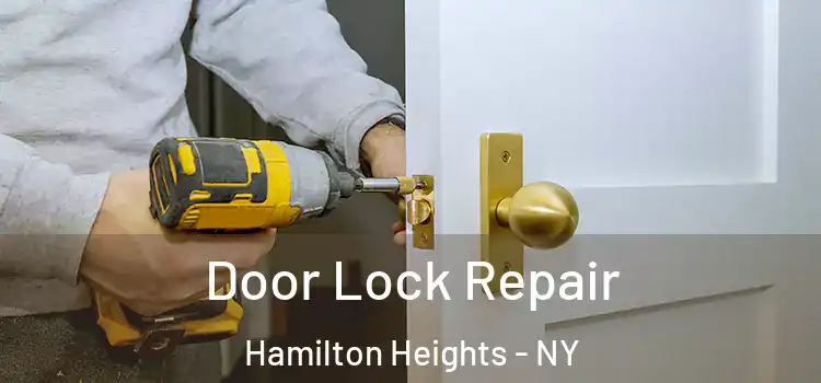 Door Lock Repair Hamilton Heights - NY