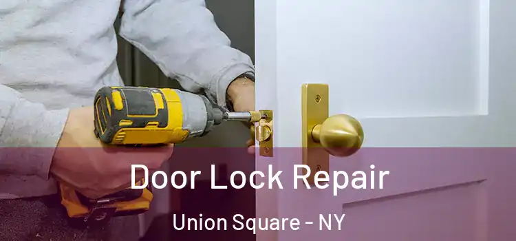  Door Lock Repair Union Square - NY