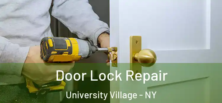 Door Lock Repair University Village - NY