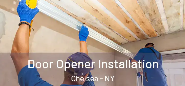 Door Opener Installation Chelsea - NY