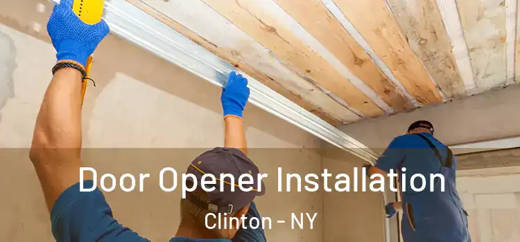 Door Opener Installation Clinton - NY
