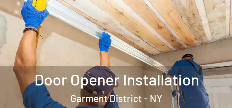 Door Opener Installation Garment District - NY