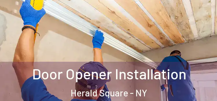 Door Opener Installation Herald Square - NY