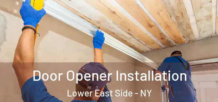 Door Opener Installation Lower East Side - NY