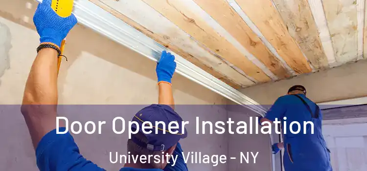 Door Opener Installation University Village - NY