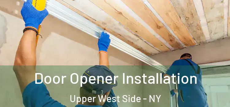 Door Opener Installation Upper West Side - NY