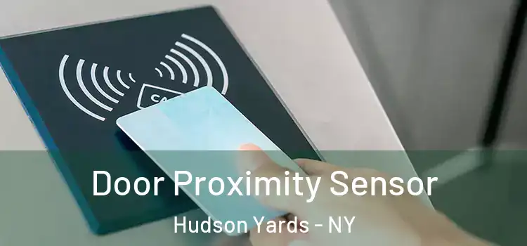 Door Proximity Sensor Hudson Yards - NY